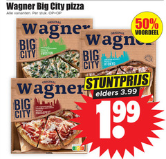  50 wagner big city pizza stuk original with spinach cream cheese onions inspired by boston pepperoni sausage edam budapest voordeel tuna red tokyo elders 3.99 nutri 