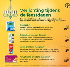  10 14 20 24 30 379 bayer verlichting feestdagen vervelend buikgevoel feest verpesten verlichten genieten obstipatie verlicht effectief mild krampen plotselinge stuks iberogast rennie prikkelbare maag darmen geneesmiddel o.a. darmkrampen misselijkheid opgeblazen gevoel maagpijn ml acuut brandend maagzuur kauwgom enige suikervrij pepermunt terugkerend losecosan mg uur tablet assistent drogist lees gebruik bijsluiter medisch hulpmiddel gebruiken verlaagd bloed nierstenen gelijktijdig 