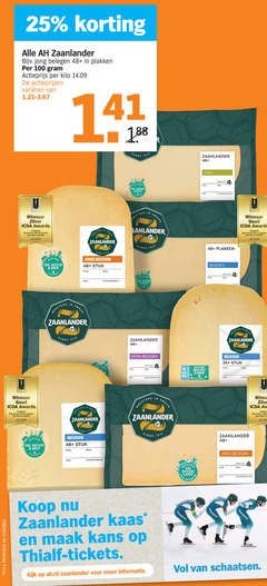  zaanlander kaas kaasplakken 6 25 100 141 m.u.v flinterdun schuitjes jong belegen 48 actieprijs kilo varieeren zilver awards categorie best dutch cheese gouda less goud koe natuur boer stuk vers prints meesters beter 35 kans thialf tickets ah.nl zonder 