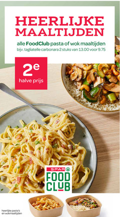 2 heerlijke maaltijden alle foodclub pasta of wok bijv . tagliatelle carbonara stuks van 13.00 voor 9.75 2e halve prijs en wokmaaltijden spara food club 